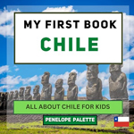 All about Chile for Kids