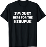 I'm Just Here for the Kerupuk