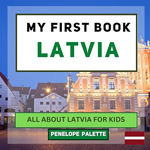 All About Latvia For Kids